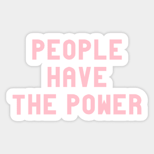 People Have The Power, pink Sticker